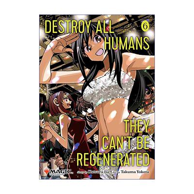 英文原版 Destroy All Humans. They Can'T Be Regenerated. A Magic: The Gathering Manga  Vol.6 毁灭所有人类 他们不能再生