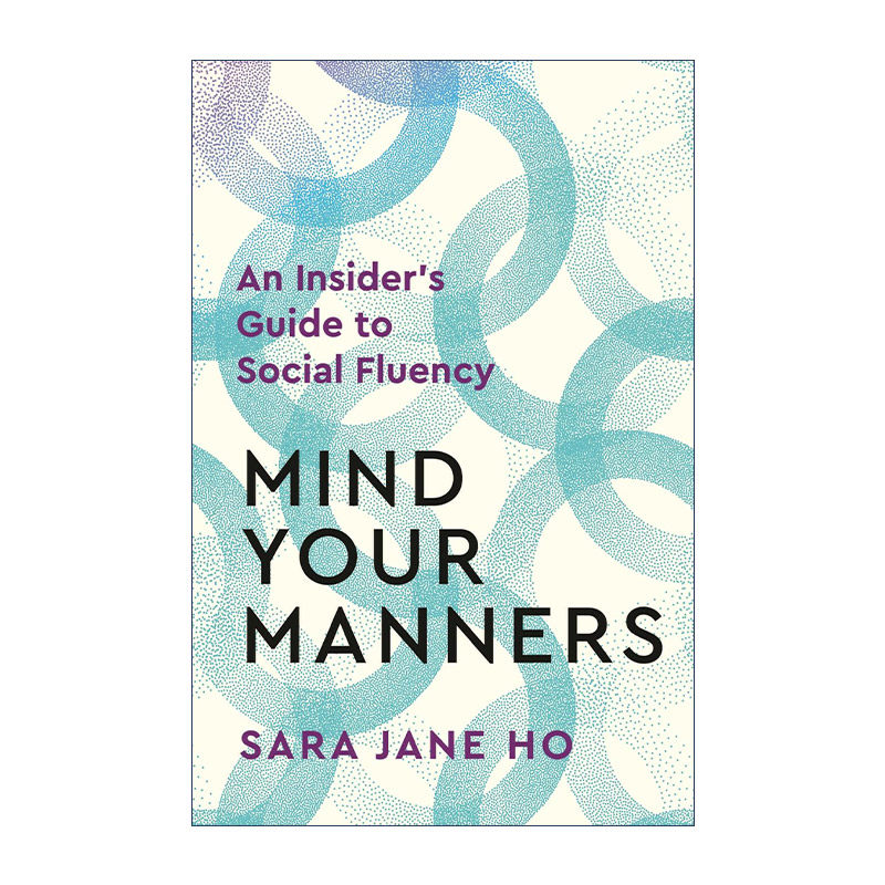 英文原版 Mind Your Manners 注意你的礼仪 在任何情境下做很好的自己 社交能力内行指南 英文版 进口英语原版书籍