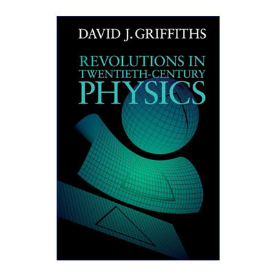 英文原版 Revolutions in Twentieth-Century Physics 二十世纪物理学变革 David J. Griffiths 英文版 进口英语原版书籍