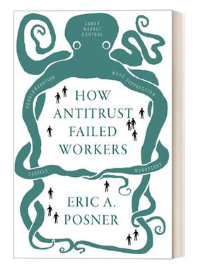 英文原版 How Antitrust Failed Workers 反托拉斯法如何辜负工人 埃里克·A.波斯纳 精装 英文版 进口英语原版书籍