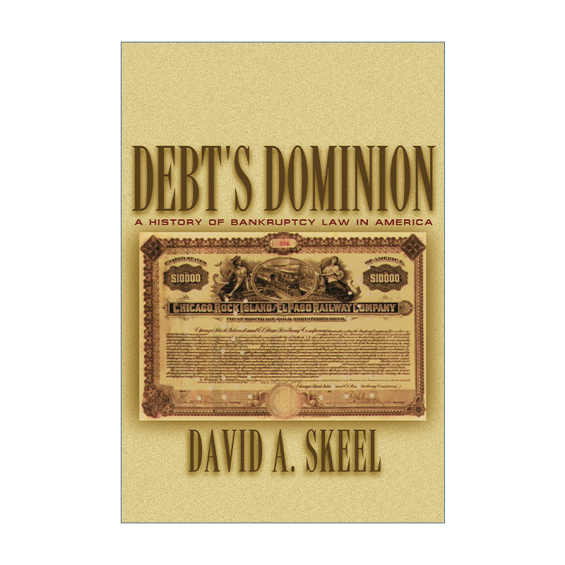 英文原版 Debt's Dominion 债务的世界 美国破产法史 David A. Skeel Jr. 英文版 进口英语原版书籍 书籍/杂志/报纸 经济管理类原版书 原图主图