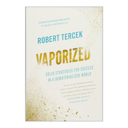 英文原版 Vaporized 蒸发 在数字化世界中取得成功的坚实策略 精装 Robert Tercek 英文版 进口英语原版书籍