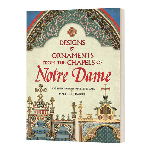 英文原版 Designs and Ornaments from the Chapels of Notre Dame 来自圣母院教堂的设计和装饰 英文版 进口英语原版书籍