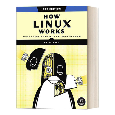 英文原版 How Linux Works  3rd Edition Linux如何工作 第3版 每个超级用户应该知道什么 Brian Ward 英文版 进口英语原版书籍