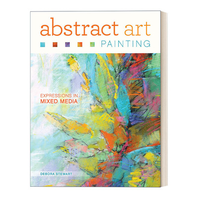 英文原版 Abstract Art Painting 抽象艺术绘画 混合媒介的表达 Debora Stewart 英文版 进口英语原版书籍