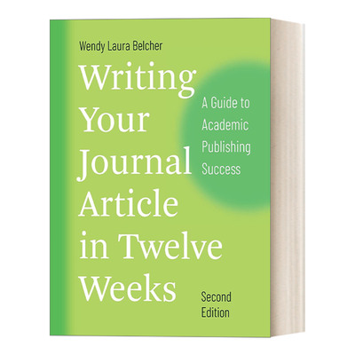 英文原版 Writing Your Journal Article in Twelve Weeks  Second Edition 芝加哥写作指南系列 在12周内写出你的期刊文章 英文版
