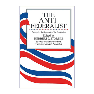 英文原版 The Anti-Federalist 反联邦论 反联邦党人文集节选 美国立宪史 Herbert J. Storing 英文版 进口英语原版书籍