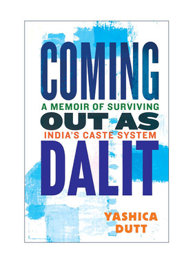 英文原版 Coming Out as Dalit 成为达利特 在印度种姓制度下生存的回忆录 Yashica Dutt 精装 英文版 进口英语原版书籍