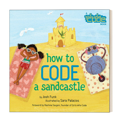 英文原版绘本 How to Code a Sandcastle 如何用编程搭沙堡? 儿童精装绘本 Sara Palacios 英文版 进口英语原版书籍