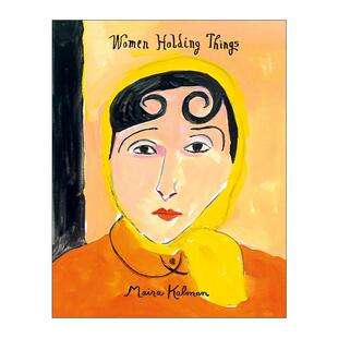 英文原版 Women Holding Things 拿东西的女人 精装 麦拉·卡尔曼 艺术画集 英文版 进口英语原版书籍