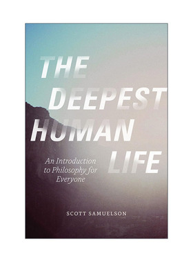 英文原版 The Deepest Human Life 在心灵最深处遇见哲学 Scott Samuelson斯科特·塞缪尔森 英文版 进口英语原版书籍