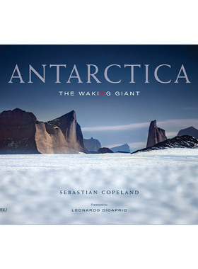 英文原版 Antarctica The Waking Giant 南极洲 苏醒的巨人 精装自然摄影作品集 Sebastian Copeland 英文版 进口英语原版书籍