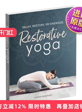 恢复性瑜伽 放松，恢复，新活力 英文原版 Restorative Yoga 瑜伽练习指南 健康生活百科科普参考书 英文版 进口英语书籍