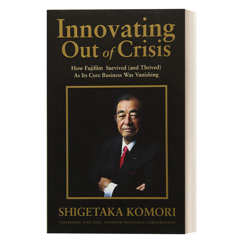 英文原版 Innovating Out of Crisis 灵魂经营 富士胶片的二次创业神话 商业管理 富士原CEO Shigetaka Komori 英文版 进口英语书
