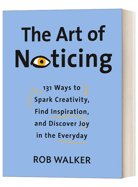 英文原版 The Art of Noticing 观察的艺术 在日常生活中开发想象力的131个练习 Rob Walker 精装 英文版 进口英语原版书籍