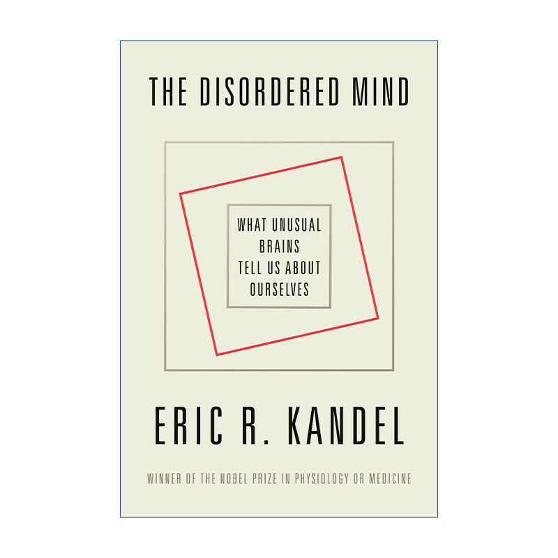 英文原版 The Disordered Mind What Unusual Brains Tell Us About Ourselves 错乱的思维 埃里克坎德尔 2000年诺贝尔生理学