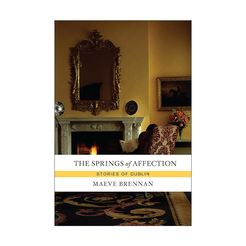 英文原版 The Springs of Affection 情感之泉 短篇小说集 Maeve Brennan梅芙·布伦南 英文版 进口英语原版书籍