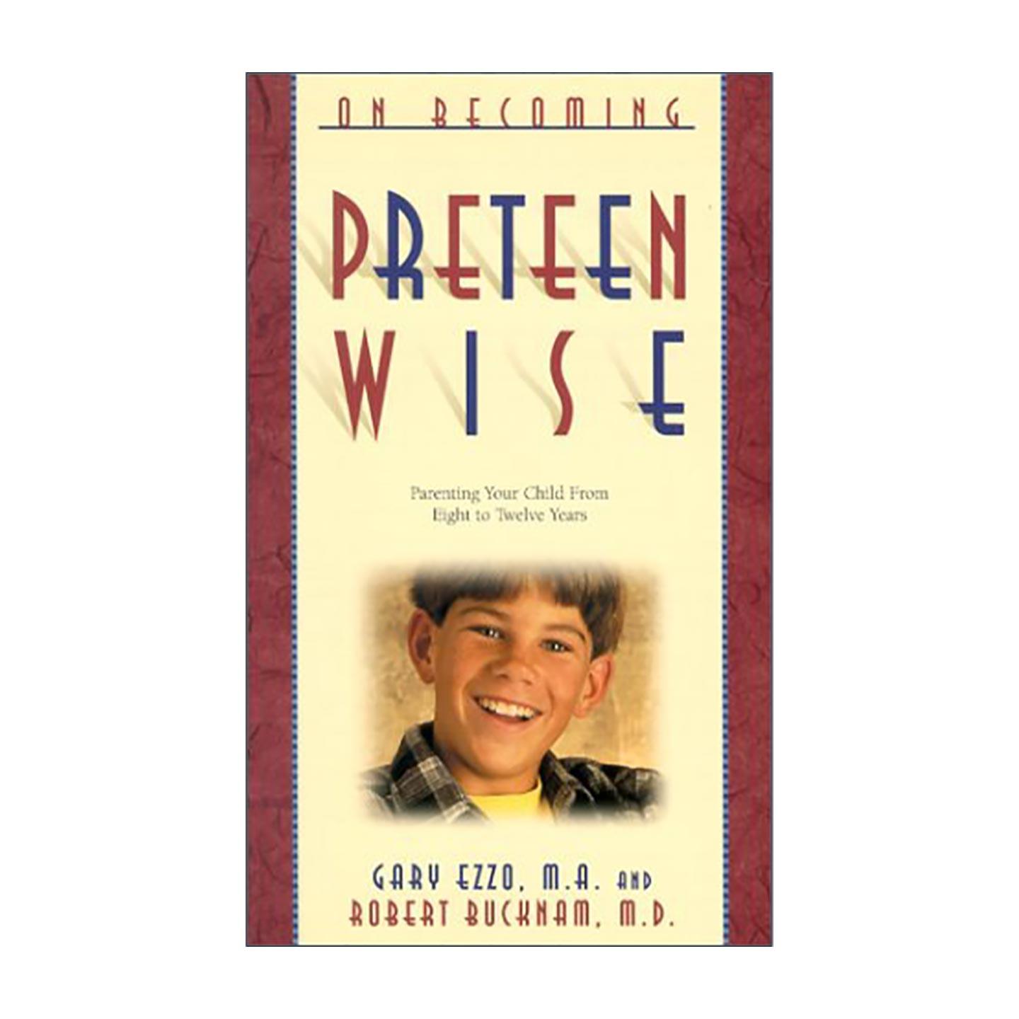 英文原版 On Becoming Preteen Wise 走向懂青春期前孩子之路 8到12岁孩子家长的育儿指导 知名育儿专家Gary Ezzo进口英语原版书籍