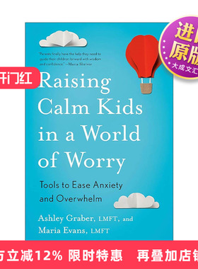 英文原版 Raising Calm Kids in a World of Worry 在焦虑的世界养育平静的孩子 缓解忧虑与压力 育儿指南 情绪管理 Ashley Graber