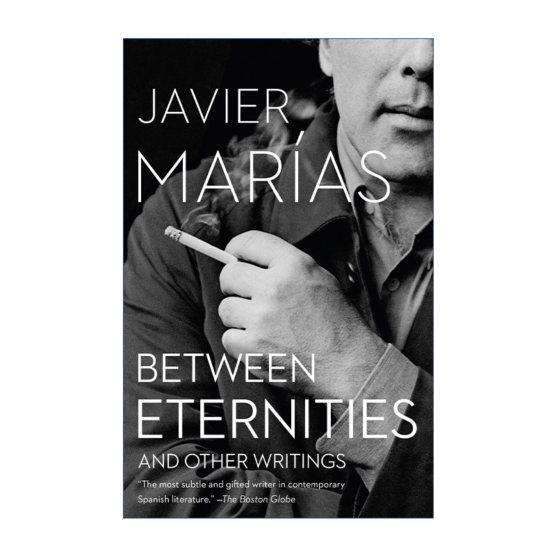 英文原版 Between Eternities Vintage International 永恒之间 国际IMPAC都柏林文学奖得主Javier Marias 英文版 进口英语书籍