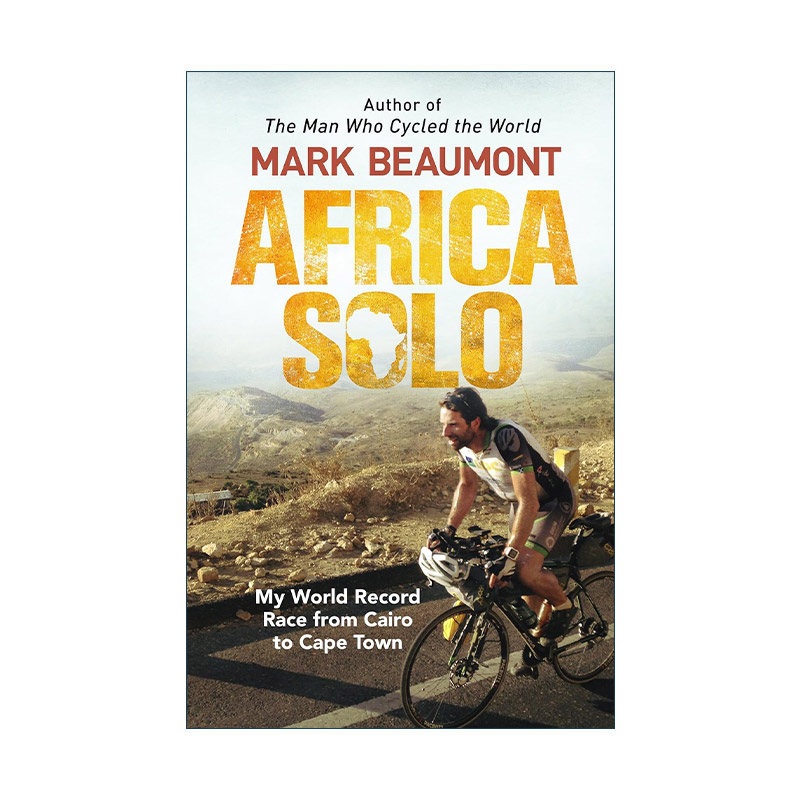 英文原版 Africa Solo 骑行非洲 从开罗到开普敦我的世界纪录 英国超耐力单车手马克.博蒙特 英文版 进口英语原版书籍