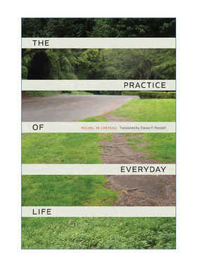 英文原版 The Practice of Everyday Life 日常生活实践 实践的艺术 当代学术棱镜系列 情境主义国际系列 Michel de Certeau英文版