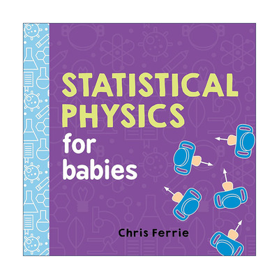 英文原版 Statistical Physics for Babies Baby University 宝宝智学园 幼儿工程院 统计物理学 STEM教育 儿童科普百科绘本纸板书