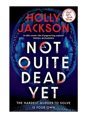 英文原版 Not Quite Dead Yet 未死之魂 Holly Jackson悬疑新作 好女孩的谋杀指南作者 英文版 进口英语原版书籍