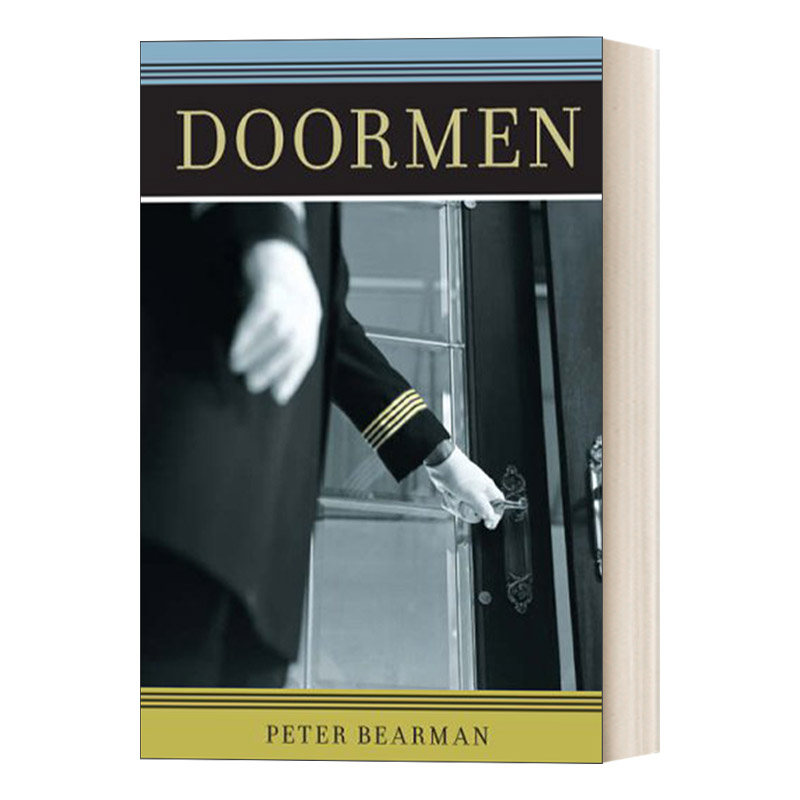 英文原版 Doormen Fieldwork Encounters and Discoveries 寻找门卫 一个隐蔽的社交世界 社会学 Peter Bearman 英文版 进口书籍 书籍/杂志/报纸 人文社科类原版书 原图主图