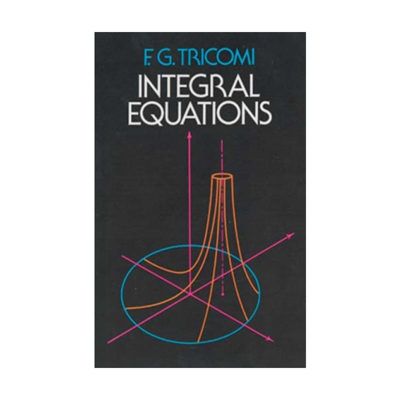 英文原版 Integral Equations 积分方程式 F. G. Tricomi 特里科米 英文版 进口英语原版书籍