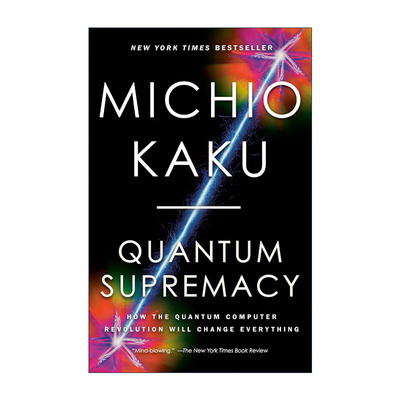 英文原版 Quantum Supremacy 量子霸权 量子计算机革命如何改变世界 Michio Kaku 英文版 进口英语原版书籍