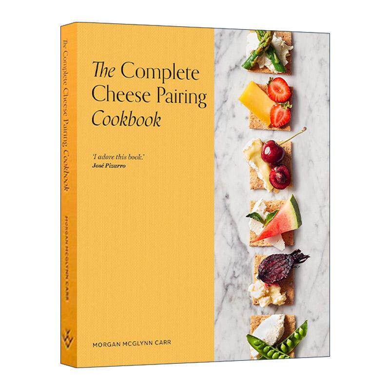 英文原版 The Complete Cheese Pairing Cookbook 奶酪芝士配菜食谱大全精装 餐饮生活美食 英文版 进口英语原版书籍
