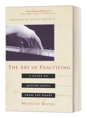 英文原版 The Art of Practicing 练琴的艺术 钢琴家Madeline Bruser梅德琳·布鲁瑟 摆脱苦修式练琴 英文版 进口英语原版书籍