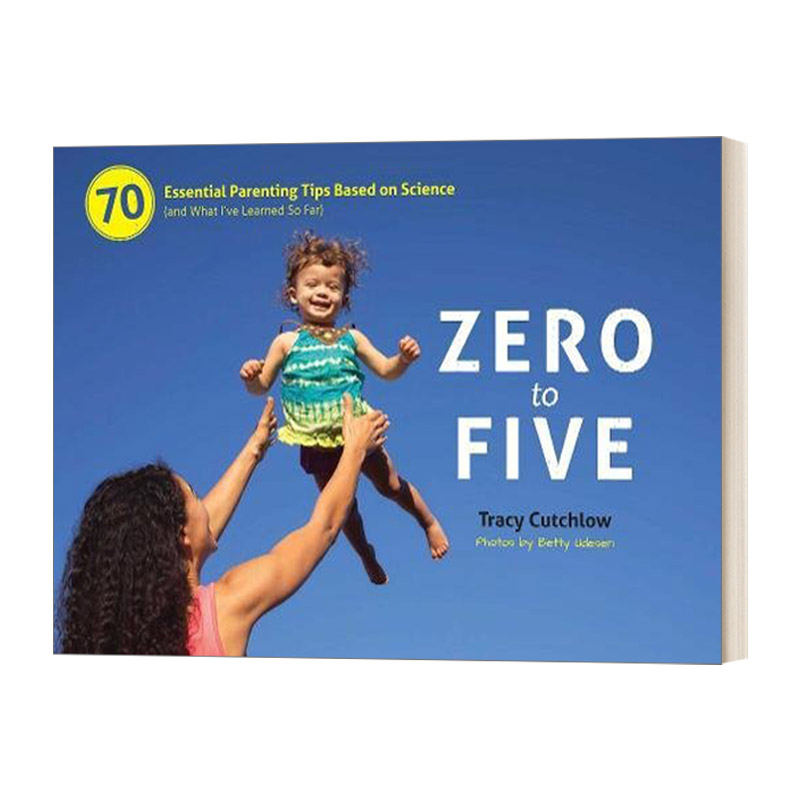 英文原版 Zero to Five 70 Essential Parenting Tips Based on Science 从0到5 70个基于科学的基本育儿技巧 英文版 进口英语书籍