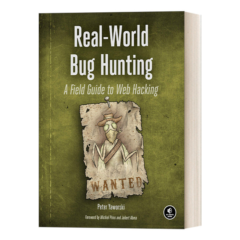 英文原版 Real-World Bug Hunting 现实世界漏洞追踪/Web漏洞搜索 网络黑客入门指南 计算机 Peter Yaworski 英文版 进口英语书籍