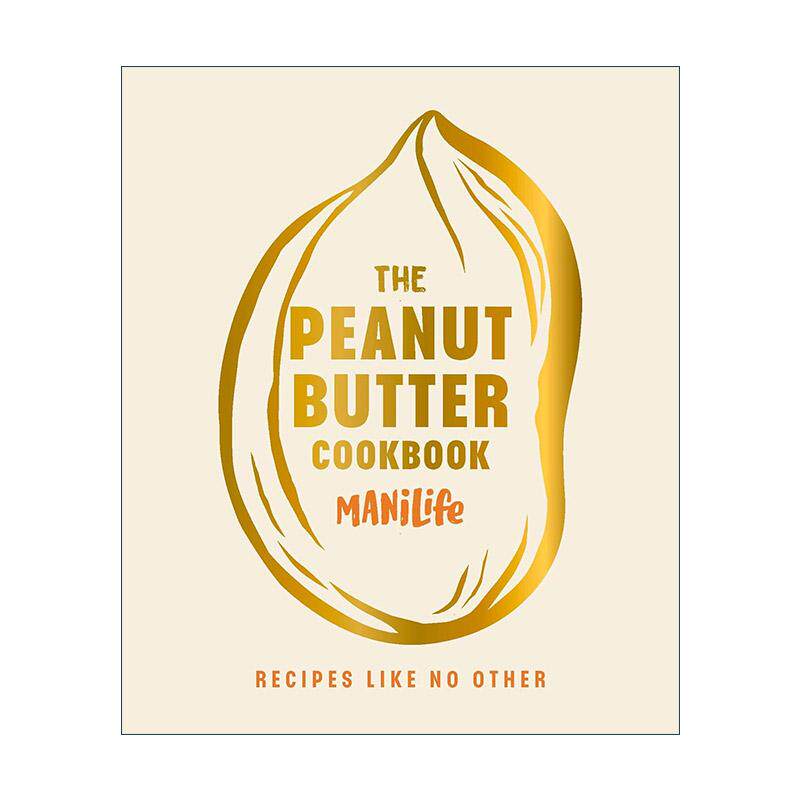英文原版 The Peanut Butter Cookbook 花生酱食谱 英国花生酱品牌ManiLife 精装 英文版 进口英语原版书籍