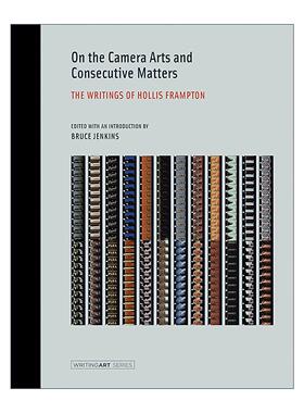 英文原版On the Camera Arts and Consecutive Matters The MIT Press论摄影艺术与连续事件 Hollis Frampton霍利斯·弗兰普顿著作