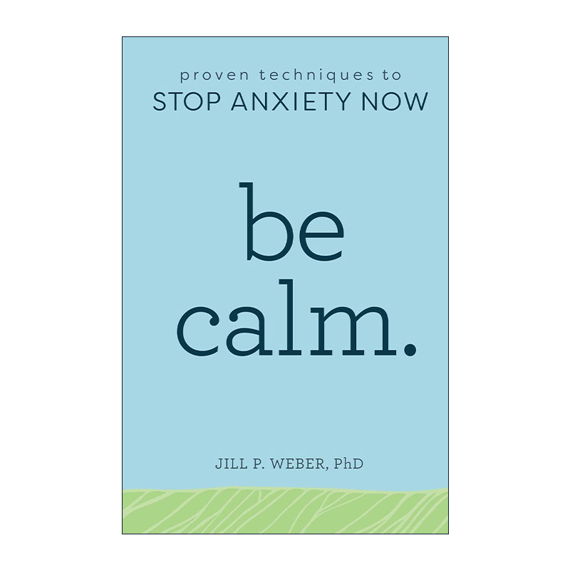 英文原版 Be Calm 冷静 经过验证的停止焦虑的技巧 英文版 进口英语原版书籍