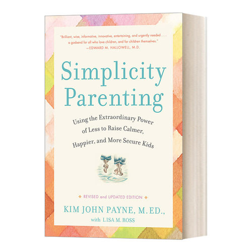 英文原版 Simplicity Parenting 简单养育 用“少”的非凡力量培养更冷静 更快乐 更安全的孩子 Kim John Payne 英文版 进口书籍