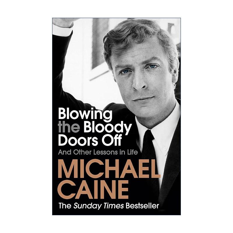 英文原版 Blowing the Bloody Doors Off 英国演员迈克尔·凯恩自传 Michael Caine 英文版 进口英语原版书籍