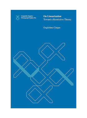 英文原版 On Linearization The MIT Press 论线性化 发展限制性理论 句法学 语言学教授Guglielmo Cinque 英文版进口英语原版书籍