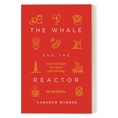 英文原版 The Whale and the Reactor 鲸与反应堆 探索高科技时代的界限 第二版 Langdon Winner 英文版 进口英语原版书籍