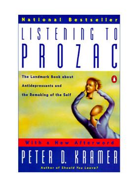 英文原版 Listening to Prozac 聆听百忧解 关于抗抑郁药和自我重塑的里程碑之书 修订版 哈佛医学博士Peter D. Kramer 进口书籍