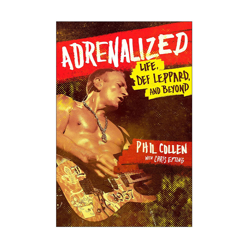 英文原版 Adrenalized Life Def Leppard and Beyond 威豹乐队吉他手Philip Collen自传 英文版 进口英语原版书籍