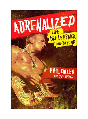 英文原版 Adrenalized Life  Def Leppard and Beyond 威豹乐队吉他手Philip Collen自传 英文版 进口英语原版书籍