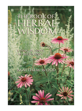 英文原版 The Book of Herbal Wisdom 草药智慧之书 以植物为药 Matthew Wood 英文版 进口英语原版书籍