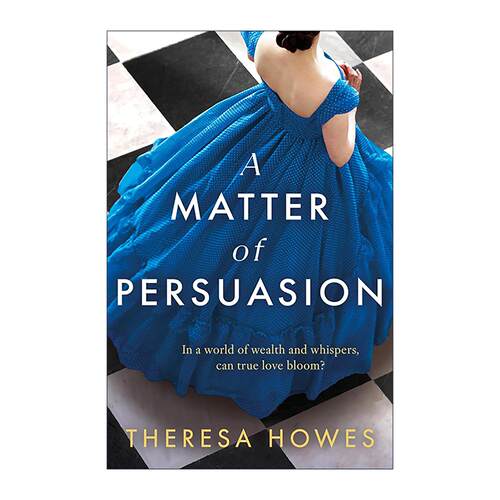 英文原版 A Matter of Persuasion 一场关于说服的抉择 重述简奥斯汀小说劝导 美国镀金时代背景小说 Theresa Howes 英文版