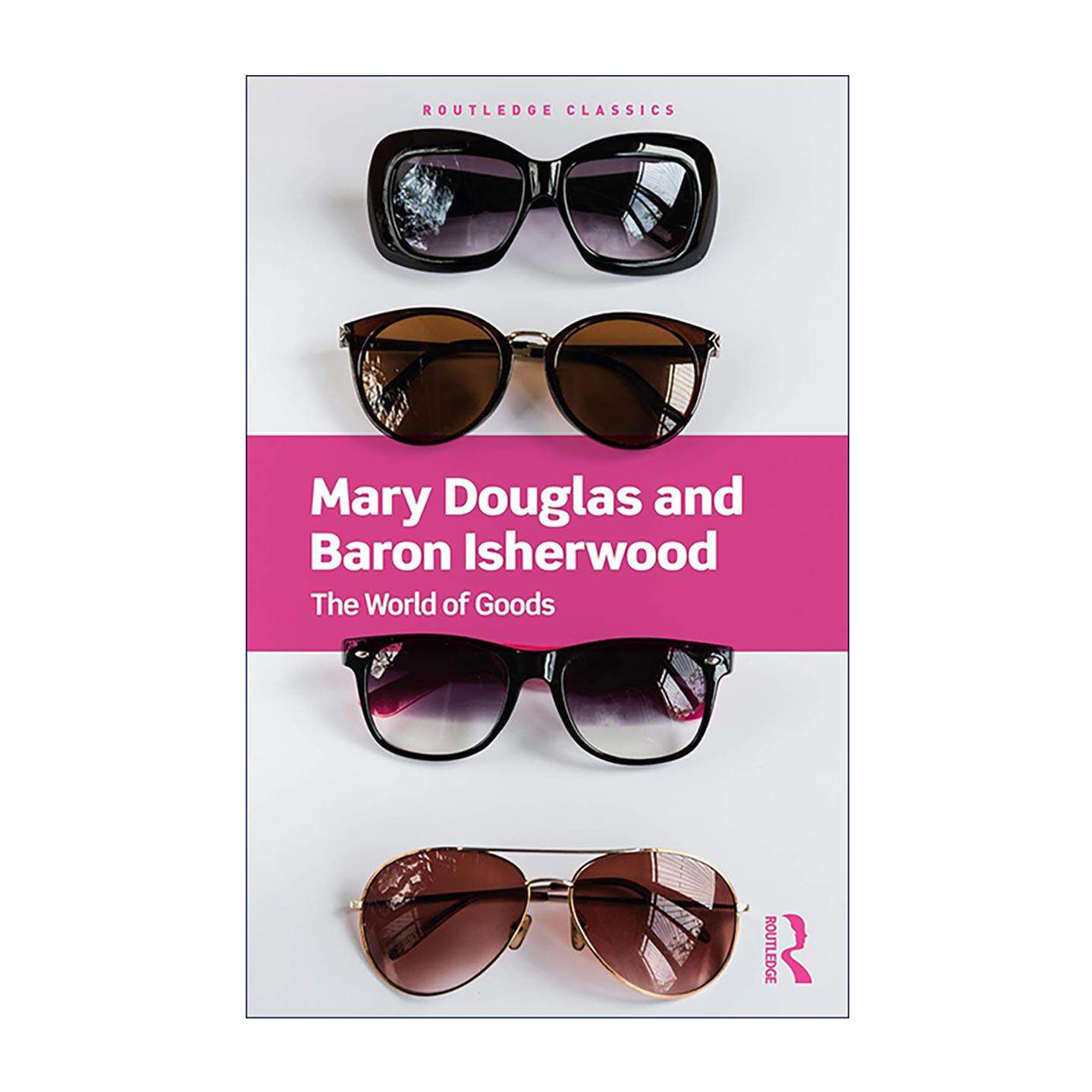 英文原版 The World of Goods 货物世界 Routledge Classics系列 英文版 进口英语原版书籍