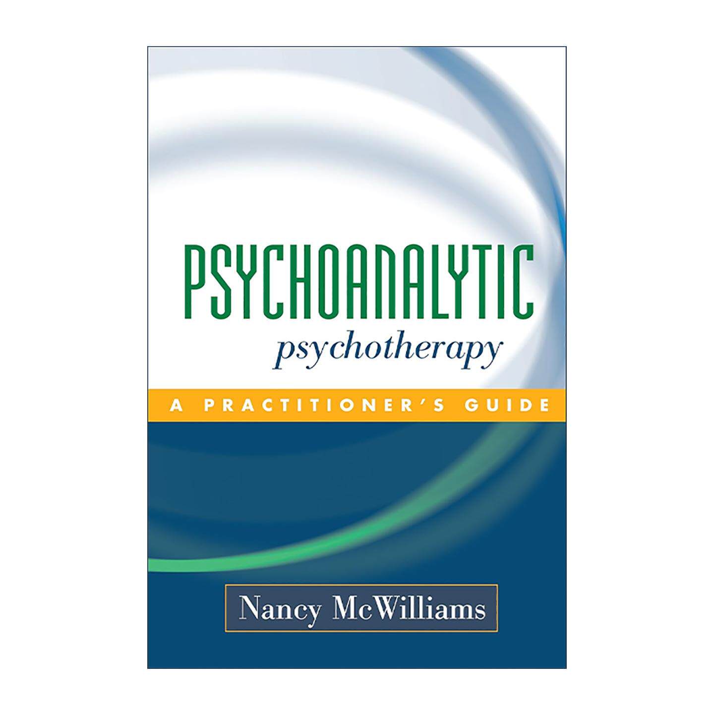 英文原版 Psychoanalytic Psychotherapy 精神分析治疗 实践指导 精装 南希·麦克威廉斯 英文版 进口英语原版书籍