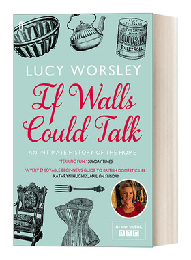 英文原版 If Walls Could Talk 如果房子会说话 一部家居变迁的历史 英国历史学家露西 沃斯利 英文版 进口英语原版书籍